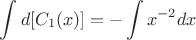 $$\int d[C_1(x)]=-\int x^{-2}dx$$