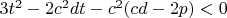 $3t^2-2c^2dt-c^2(cd-2p)<0$
