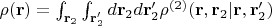$\rho(\mathbf{r})=\int_{\mathbf{r}_2} \int_{\mathbf{r}_2'} d\mathbf{r}_2 d\mathbf{r}_2' \rho^{(2)}(\mathbf{r}, \mathbf{r}_2| \mathbf{r},\mathbf{r}_2')$