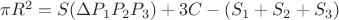 $\pi R^2 = S(\Delta P_1P_2P_3)+3C-(S_1+S_2+S_3)$