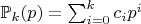 $\mathbb P_k(p)=\sum _{i = 0}^kc_ip^i$