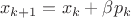 $$x_{k+1}=x_k+\beta p_k$$