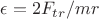 $\epsilon=2F_{tr}/mr$