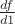 $\frac{df}{d1}$