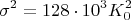 $$\sigma^2=128 \cdot 10^3 K_{0}^2 $$