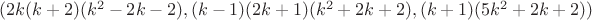 $(2k(k+2)(k^2-2k-2), (k-1)(2k+1)(k^2+2k+2), (k+1)(5k^2+2k+2))$