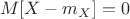 \[
M[X - m_X ] = 0
\]