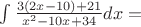 $\int \frac {3(2x - 10) + 21} {x^2 - 10x + 34} dx = $
