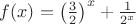 $f(x)=\left(\frac{3}{2}\right)^x +\frac{1}{2^x}$
