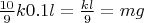 $\frac{10}{9}k 0.1 l = \frac{kl}{9} = mg$