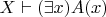 $X \vdash (\exists x)A(x)$