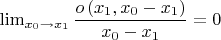 $\lim_{x_{0}\rightarrow x_{1}}\dfrac{o\left(x_{1},x_{0}-x_{1}\right)}{x_{0}-x_{1}}=0 $