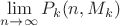 $\lim\limits_{n\to \infty}P_k(n, M_k)$