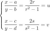 $\begin{cases} \dfrac{x-a}{y-b}=\dfrac{2r}{r^2-1}=u \\ \\ \dfrac{x-c}{y-d}=\dfrac{2s}{s^2-1}=v \end{cases}$