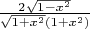 $\frac{2\sqrt{1-x^{2}}}{\sqrt{1+x^2}(1+x^{2})}$
