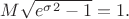 $ M \sqrt{e^\sigma^{2} - 1} = 1.$