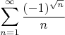 $$\sum_{n=1}^\infty \frac{(-1)^\sqrt{n}}{n}$$