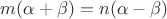 $m(\alpha+\beta)=n(\alpha-\beta)$