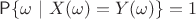 $\mathsf P\{\omega ~|~X(\omega)=Y(\omega)\}=1$