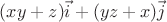 $(xy+z)\vec i+(yz+x)\vec j$