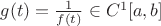 $g(t) = \frac{1}{f(t)} \in C^1[a,b]$