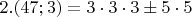 $2. (47;3)=3\cdot3\cdot3\pm 5\cdot5$
