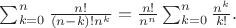 $\sum_{k=0}^{n}\frac{n!}{(n-k)! n^k} = \frac{n!}{n^n} \sum_{k=0}^n \frac{n^k}{k!}.$$