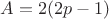 $A=2(2p-1)$