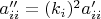 $a''_{ii}=(k_i)^2a'_{ii}$