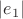 $|e_1|$
