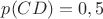 $p(CD)=0,5$