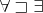 $\forall \sqsupset \exists$