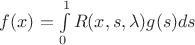 $f(x)=\int\limits_{0}^{1}R(x,s,\lambda)g(s)ds$