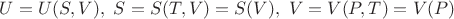 $U=U(S,V),\ S=S(T,V)=S(V),\ V=V(P,T)=V(P)$