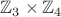 $\mathbb Z_3\times\mathbb Z_4$
