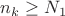 $n_{k}\ge N_1$