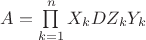 $A=\prod\limits_{k=1}^nX_kDZ_kY_k$