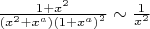 $\[\frac{{1 + {x^2}}}{{({x^2} + {x^a}){{(1 + {x^a})}^2}}} \sim \frac{1}{{{x^2}}}\]$