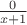 $\frac{0}{x+1}$