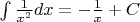 $\int\frac{1}{x^2}dx=-\frac{1}{x}+C$