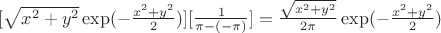 $[\sqrt{x^2+y^2}\exp(-\frac{x^2+y^2}{2})][\frac{1}{\pi-(-\pi)}] = \frac{\sqrt{x^2+y^2}}{2\pi}\exp(-\frac{x^2+y^2}{2})$
