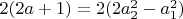 $2(2a+1)=2(2a_2^2-a_1^2)$