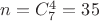 $n=C^{4}_{7}=35$