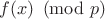 $f(x) \pmod{p}$