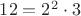 $12=2^2 \cdot 3$