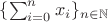 $\{ \sum_{i=0}^n x_i \}_{n \in \mathbb{N}}$