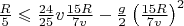 $ \frac{R}{5} \leqslant \frac{24}{25}v\frac{15R}{7v} - \frac{g}{2}\left(\frac{15R}{7v}\right)^2$