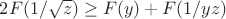 $2F(1/\sqrt z) \ge F(y) + F(1/yz)$