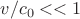 $$ v/c_0 <<1$$