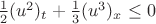 $\frac{1}{2}(u^2)_t+\frac{1}{3}(u^3)_x\le 0$